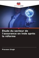 Praveen Singh | ÉTude Du Secteur De L'assurance En Inde AprèS La RéForme | Buch
