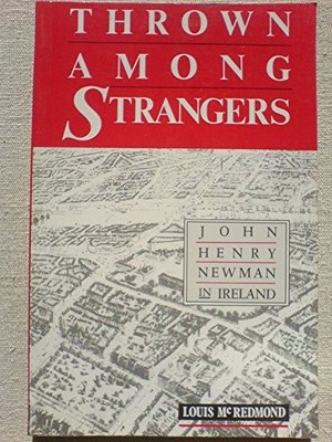 Thrown Among Strangers: John Henry ..., McRedmond, Loui