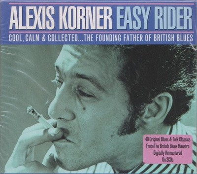 Alexis Korner - Easy Rider (Cool, Calm & Collected... The Founding Father Of ...
