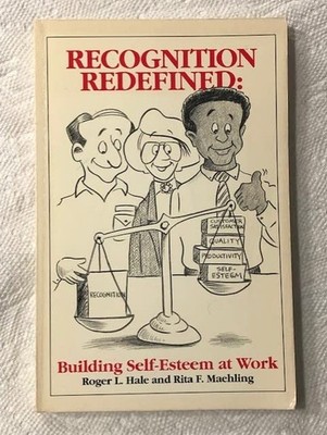 Recognition redefined: Building self-esteem at work