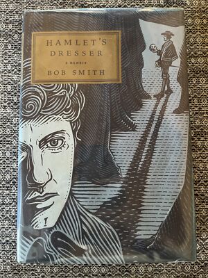 Hamlet's Dresser: A Memoir by Bob Smith (2002, Hardcover, 1st Edition/2nd Print)