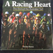 A Racing Heart The Story of the Australian Turf - Neville Penton