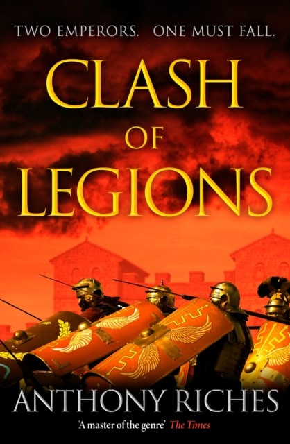Clash of Legions Empire XIV by Anthony Riches (Hardback Book)
