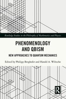 Phenomenology And Qbism New Approaches To Quantum Mechanics Berghofer (U. A.)