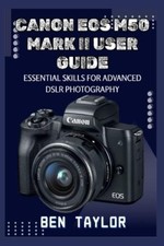 Ben Taylor Canon EOS M50 Mark II User Guide (Paperback) (UK IMPORT)
