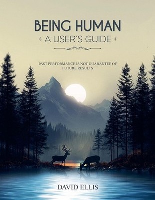 Being Human a User's Guide: Past performance is not a guarantee of future result