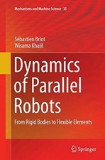DYNAMICS OF PARALLEL ROBOTS: FROM RIGID BODIES TO FLEXIBLE By Sebastien Briot