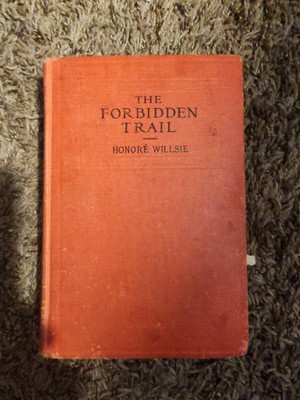 The Forbidden Trail by Honore Willsie, HB Frederick A. Stokes,1919
