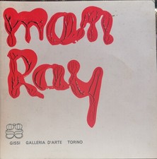 Man Ray Catalogo Opere Galleria d'Arte Gissi Torino Dipinti Sculture Fotografie