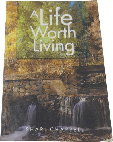 A Life Worth Living by Shari Chappell (2014) Signed Softcover - Picture 2 of 5