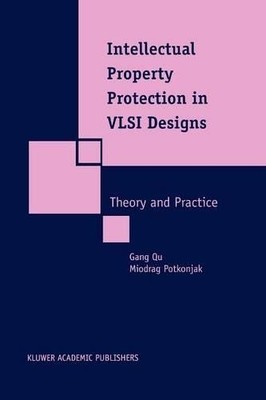 Intellectual Property Protection in VLSI Designs - 9781441953278