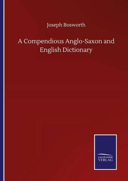 Joseph Bosworth | A Compendious Anglo-Saxon And English Dictionary | Taschenbuch-image