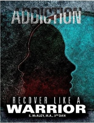 Addiction: Recover Like a Warrior by S. McAley (English) Paperback Book