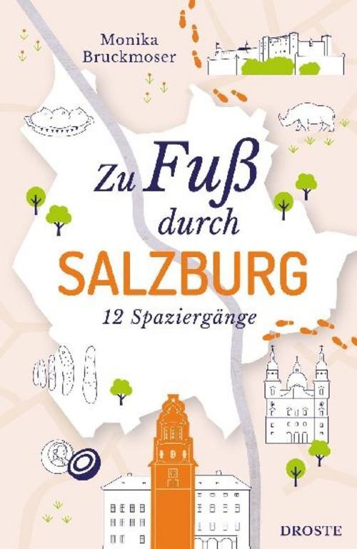 Zu Fuß durch Salzburg Monika Bruckmoser