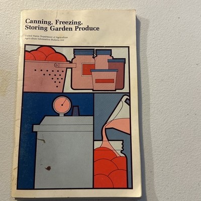 Vintage Cook Book Canning, Freezing, Storing Garden Produce 