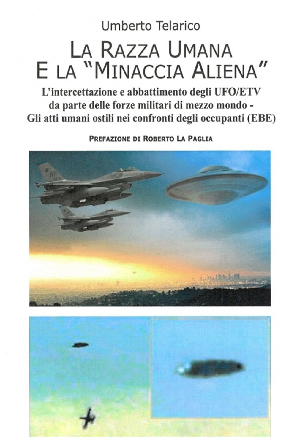 Libri Umberto Telarico - La Razza Umana E La Minaccia Aliena