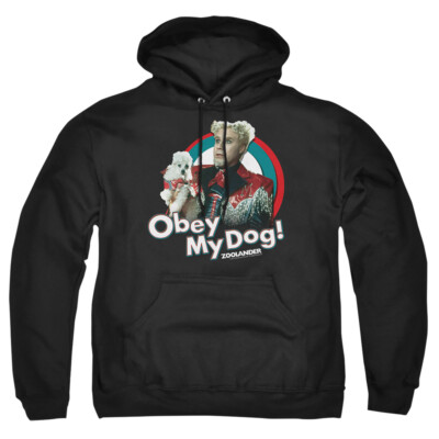 Zoolander ''Obey My Dog'' Pullover Hoodie, Sweatshirt or Long Sleeve T-Shirt