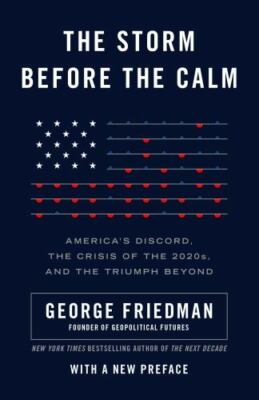 The Storm Before the Calm: America's Discord, t- paperback, Friedman, 1101911786