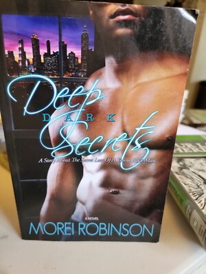 Deep Dark Secrets : A Story about the Secret Lust of a Young Black Man by Morei