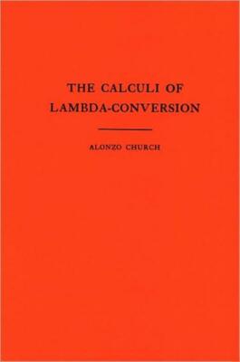 The Calculi Of Lambda Conversion  (Am-6), Volume 6