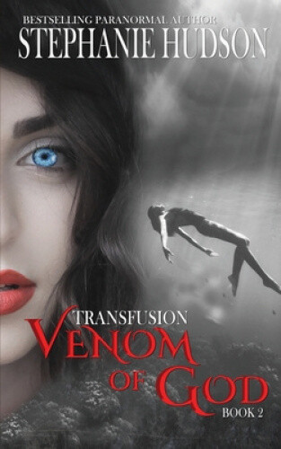 Thumbnail - Venom Of God (the Transfusion Saga) By Stephanie Hudson