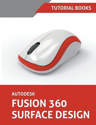 Tutorial Books | Autodesk Fusion 360 Surface Design | Taschenbuch | Englisch