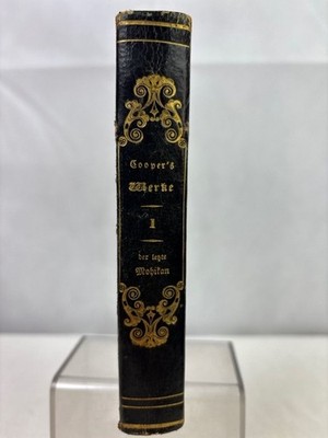 Der letzte Mohikan ; Eine Erzählung aus dem Jahre 1757. 1.Band. J. F. Coopers Am