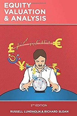 Equity Valuation and Analysis : 5th Edition Richard, Lundholm, Ru