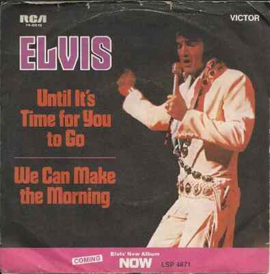 Elvis Presley Until Its Time For You To Go / We Can Make The Morning RCA Vic