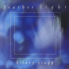 Feather Light - Audio CD By HILARY STAGG - VERY GOOD