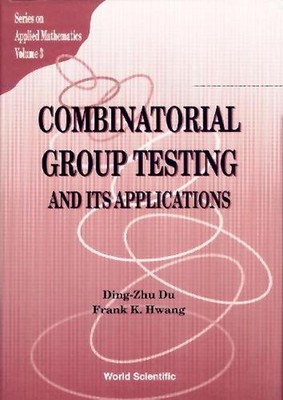 Combinatorial Group Testing And Its Applications by Ding-zhu Du (English) Hardco