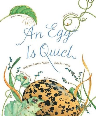 An Egg Is Quiet by Dianna Aston, Sylvia Long - 9781452131481