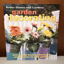 Garden Decorating : How to Add Beauty, Structure, and Function to Your Garden...