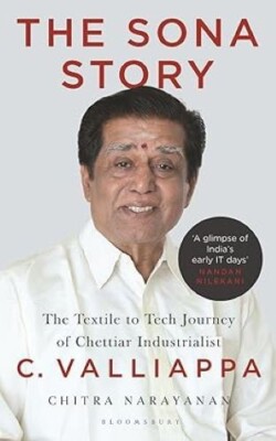 The Sona Story The Textile to Tech Journey of Chettiar Industrialist C. Valliap