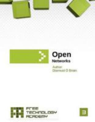 Open Networks : Free Technology Academy, Paperback by O'briain, Diarmuid, Bra...
