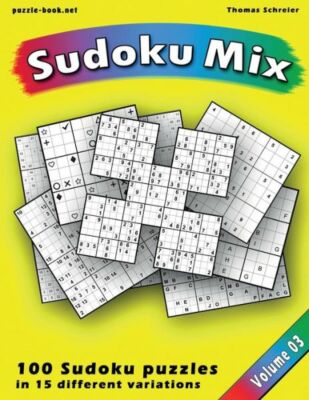 Great Sudoku Mix: 100 Sudoku Puzzles In 15 Different Variations, Vol  3