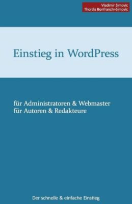 Einstieg In Wordpress 3 5: Der Schnelle & Einfache Einstieg