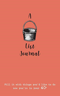 A Bucket List Journal (For Your 40s) : Fill It with Thi -  NEW Verna Scott-Cul 2