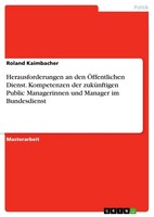 Roland Kaimbacher | Herausforderungen An Den ÖFfentlichen Dienst. Kompetenzen...