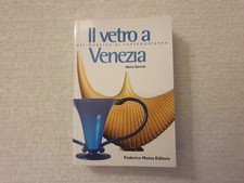 Venetian Glass: From Modern to Contemporary: Dal Moderno Al Contemporaneo