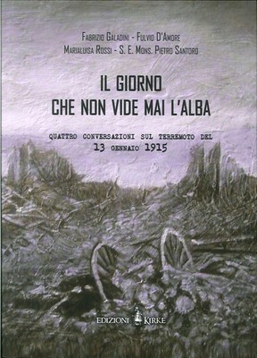 Il giorno che non vide mai l'alba. Quattro conversazioni sul terremoto del 13 ge