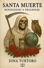 Santa Muerte: Benedizioni Spirituali e Preghiere by Dina Turtoro Paperback Book