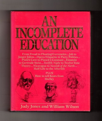 An Incomplete Education - Judy Jones|William Wilson - Good - See condition n...