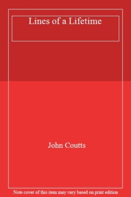 Lines of a Lifetime,John Coutts