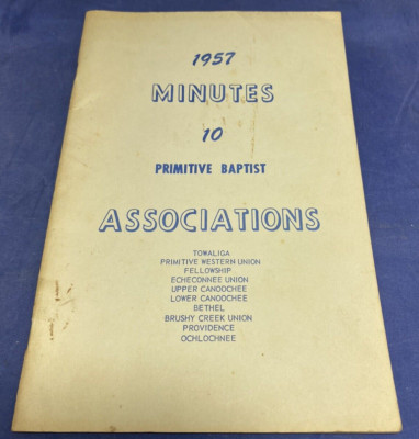 1957 Minutes Our Ten Primitive Baptist Associations Georgia Union GA AL FL