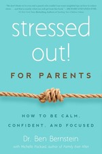 Stressed Out! For Parents: How to Be Calm, Confident &