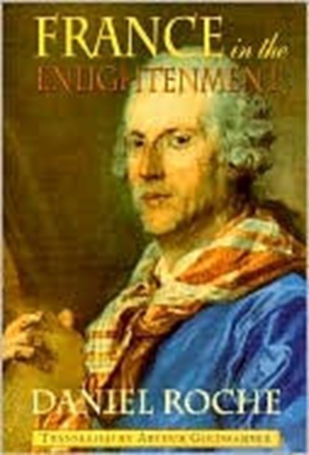 France in the Enlightenment by Daniel Roche PAPERBACK 9780674001992