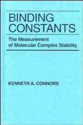 Binding Constants: The Measurement of Molecular Complex Stability by Kenneth A.