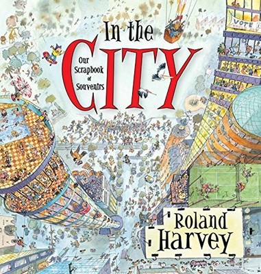 In the City: Our Scrapbook of Souvenirs (ROLAND HARVEY Buch Allen & Unwin