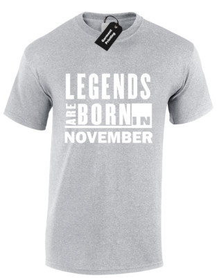 LEGENDS ARE BORN IN NOVEMBER MENS T SHIRT BIRTH BORN MONTH SLOGAN NOVELTY S-5XL